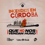 Incendios en Córdoba: ¡Qué no nos vendan humo!