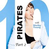 HILF 10: Pirates Part 2 with Shelby Young