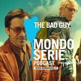 The Bad Guy: la mafia come non l’avevamo mai vista | 2 voci 1 serie
