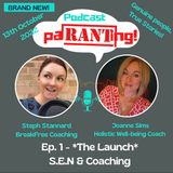 Ep. 1 The 'paRANTing' Podcast! Launch! Ep 1: SEN & Coaching