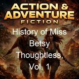 History of Miss Betsy Thoughtless Vol 1 - Eliza Haywood