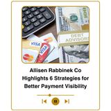 Allisen Rabbinek Co Highlights 6 Strategies for Better Payment Visibility