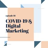 016: COVID-19 & Digital Marketing