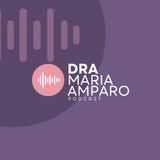 Trailer • Dra Maria Amparo Podcast