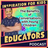 The Benefits of Conversations with Young Children