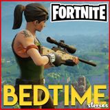 Fortnite - Bedtime Story