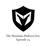 The Maximus Podcast LIVE 15