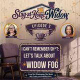 I Can't Remember Sh*t: Let's Talk About Widow Fog