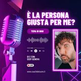 È la persona giusta per me? - 7 segnali per capirlo prima che sia troppo tardi