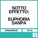 SOTTO EFFETTO: EUPHORIA/SANPA