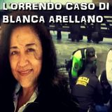 L'ORRENDO CASO DI BLANCA ARELLANO (Lo Strano Canale Podcast)