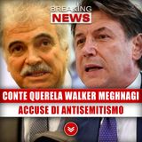 Giuseppe Conte Querela Walker Meghnagi: Le Forti Accuse Ai 5 Stelle!