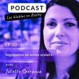 🎙️| Juliette Speranza : Ségrégation en milieu scolaire.