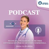 Medicina di genere: percorsi ottimizzati per il genere femminile