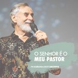 O SENHOR É O MEU PASTOR // pr. Carlos Alberto Bezerra
