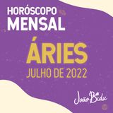 Horóscopo de Julho de 2022 para o Signo de Áries