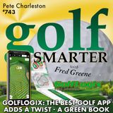 GolfLogix: The Best Golf App Adds a Twist - Individual Green Maps in a Yardage Book featuring Pete Charleston