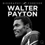 Walter Payton Biography Forever: The Sweetness Story From Columbia Mississippi to NFL Legend and Beyond