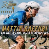 S03 E07 - Mattia Gaffuri - Dal ciclismo amatoriale al World Tour