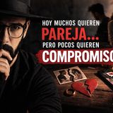 Hoy muchos quieren pareja, pero pocos quieren compromiso (audio-extractor.net)