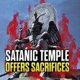 Satanic Temple Offers Child Sacrifices