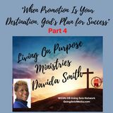 Part 4 - When Promotion Is Your Destination. God's Plan for Success