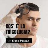 Cos'è la tricologia?