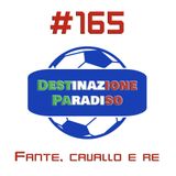 #165 - Fante, cavallo e re