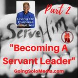 Becoming A Servant Leader Part 2