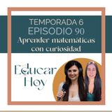 90 Júlia Salat: Aprender matemáticas con curiosidad