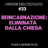 33. Reincarnazione e Cristianesimo: la verità nascosta - Quello che la Chiesa Cattolica non vuole farti sapere sulla reincarnazione
