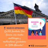 008 - Invitada Flor García; madre multilingüe y multicultural, fundadora de "Little Nomadas"