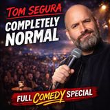 Tom Segura – Completely Normal Full Special (Stand-up Comedy)