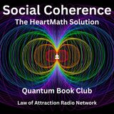 Quantum Book Club: Social Coherence, HeartMath & Collective Healing
