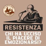 Chi ha ucciso il piacere di emozionarsi?