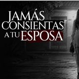 NO LE DES TODO A TU ESPOSA NI LA CONSIENTAS (RELATO DE TERROR REAL EN PUEBLOS)