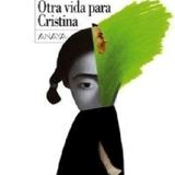 Otra vida para Cristina - Marta Rivera de la Cruz