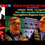Radio Bancari e l’avvocato Alessandro Bozzano consigliere regione Liguria. CARIGE, BPER, LA LIGURIA E I SUOI TERRITORI
