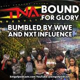 TNA Bound For Glory Bumbled By WWE and NXT Influence