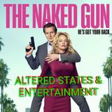 ALTERED STATES & ENTERTAINMENT #24 (THE NAKED GUN 2025)