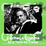 Cachaça Cinema - Tierra en trance | Un país al borde del abismo, un poeta al borde de la locura - T3 E9