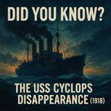 The USS Cyclops Disappearance (1918)