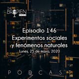146 - Bropien - Experimentos sociales y fenómenos naturales