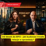 Od desek do BPO - jak budować trwałe relacje w sprzedaży?