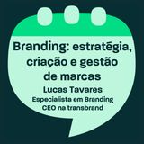 Lucas Tavares - Branding: estratégia, criação e gestão de marcas