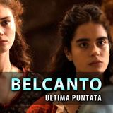 Belcanto, Ultima Puntata: La Scelta Difficile Di Carolina!