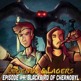 4 - Blackbird of Chernobyl: Mothman's Slavic Cousin?