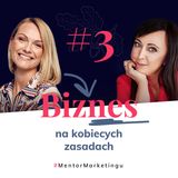 #3 Biznes na kobiecych zasadach I Emilia Bartosiewicz - Brożyna