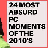 24 MOST ABSURD PC MOMENTS OF THE 2010'S REVIEWED