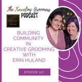 Building Community In Creative Grooming With Erin Huland